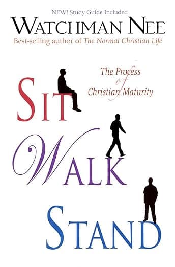 Sit, Walk, Stand: The Process of Christian Maturity